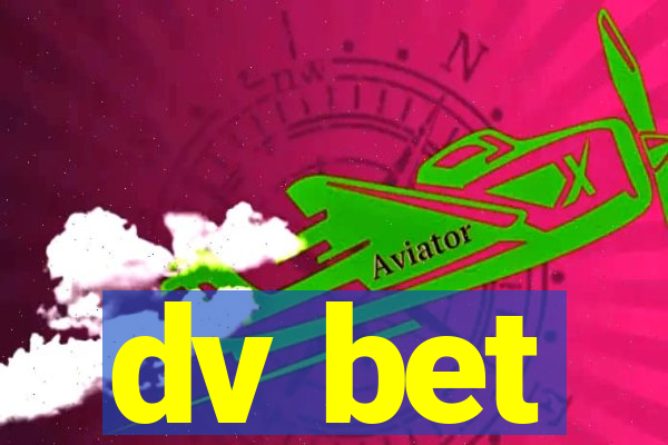 dv bet